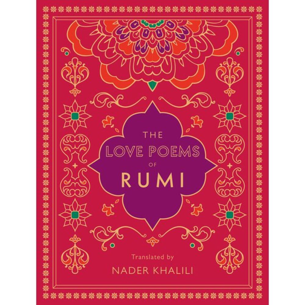 The Love Poems of Rumi: Translated by Nader Khalili -- Rumi